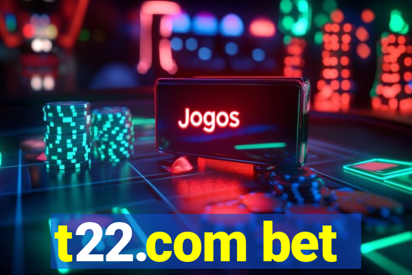 t22.com bet